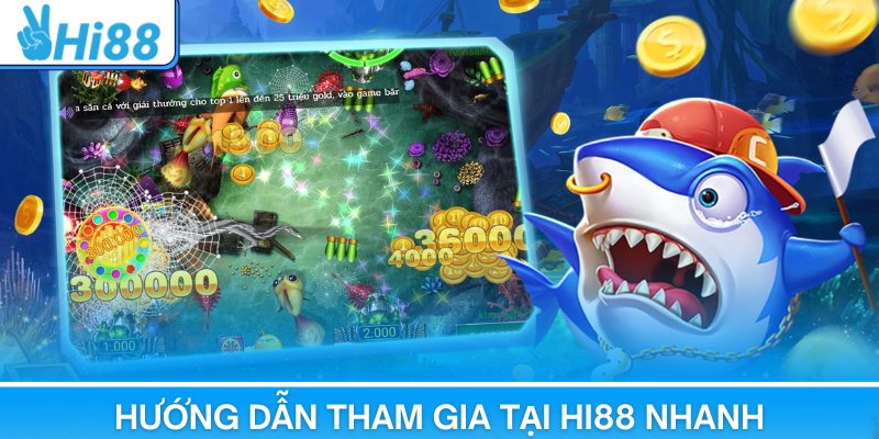 Hướng dẫn tham gia chơi tại Hi88 nhanh, hiệu quả